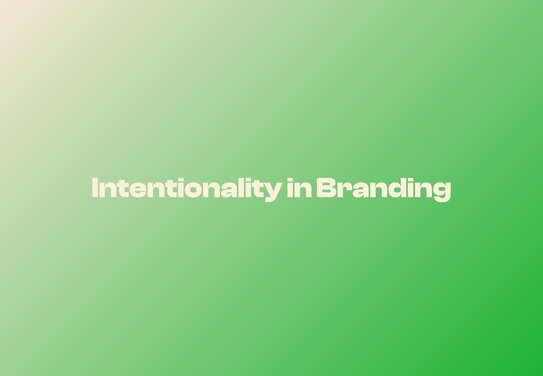 Intentionality in Branding