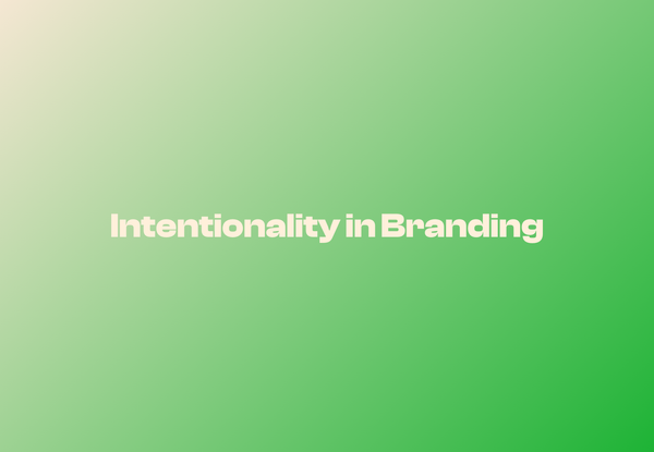 Intentionality in Branding